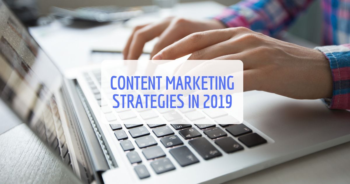 content-marketing-strategies Content Marketing Strategies 2019