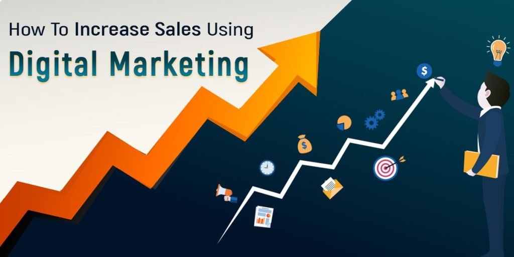 9 Ways to Increase Your Business Sales With Digital Marketing